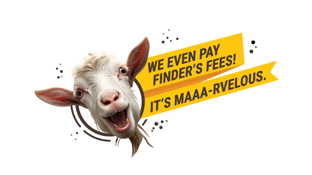 A goat with a speech bubble that says "We even pay finder's fees! It's MAAA-rvelous."